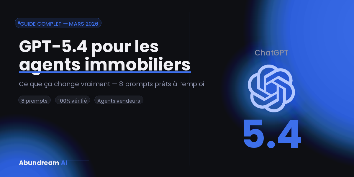 GPT-5.4 change la donne pour les agents immobiliers